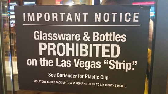 Glass is not allowed on the Las Vegas Strip or at The Fremont Experience